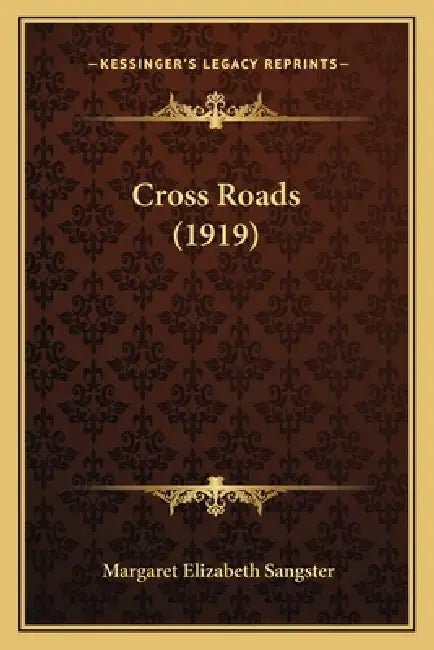 Cross Roads (1919) by Margaret Elizabeth Sangster