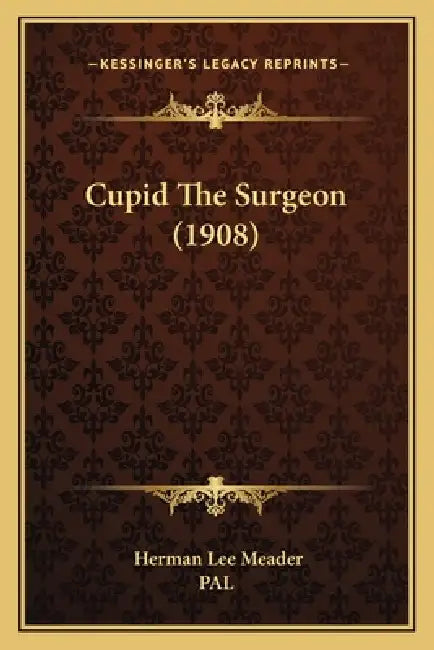 Cupid The Surgeon (1908) by Herman Lee Meader, Pal