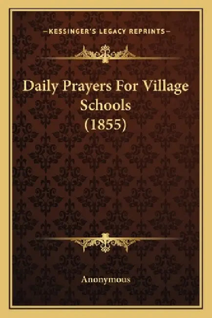 Daily Prayers For Village Schools (1855) by Anonymous
