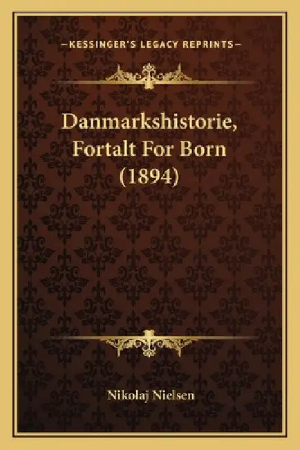 Danmarkshistorie, Fortalt For Born (1894) by Nikolaj Nielsen