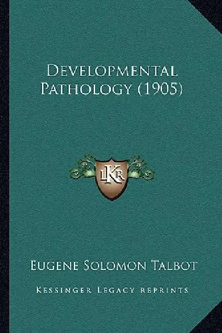 Developmental Pathology (1905) by Eugene Solomon Talbot