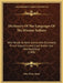 Dictionary Of The Languages Of The Micmac Indians: Who Reside In Nova Scotia, New Brunswick, Prince Edward Island, Cape Breton And Newfoundland (1888) by Silas Tertius Rand