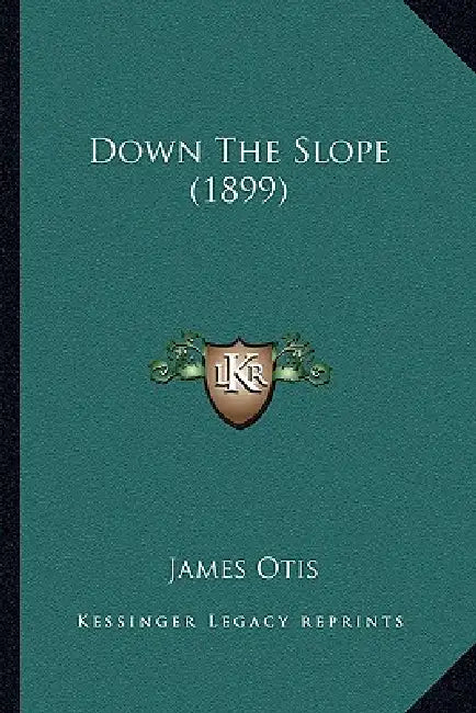 Down The Slope (1899) by James Otis