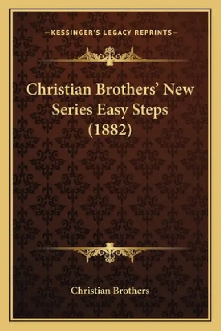 Christian Brothers' New Series Easy Steps (1882) by Christian Brothers