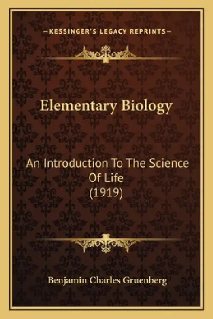 Elementary Biology: An Introduction To The Science Of Life (1919) by Benjamin Charles Gruenberg