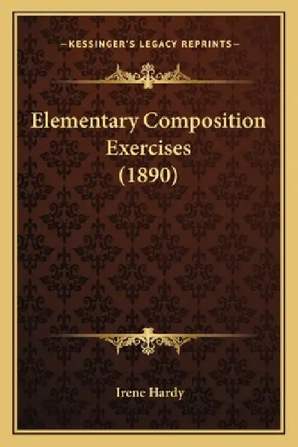 Elementary Composition Exercises (1890) by Irene Hardy