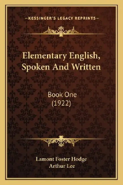 Elementary English, Spoken And Written: Book One (1922) by Lamont Foster Hodge, Arthur Lee