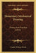 Elementary Mechanical Drawing: Theory And Practice (1915) by Charles William Weick