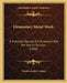 Elementary Metal Work: A Practical Manual For Amateurs And For Use In Schools (1894) by Charles Godfrey Leland