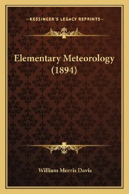 Elementary Meteorology (1894) by William Morris Davis