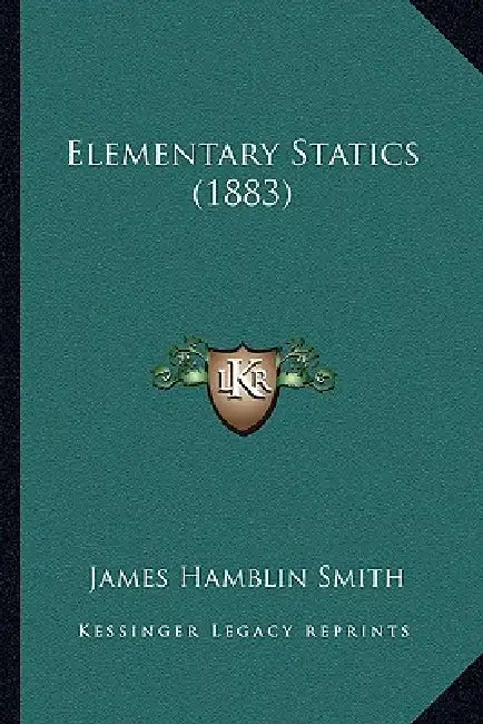 Elementary Statics (1883) by James Hamblin Smith