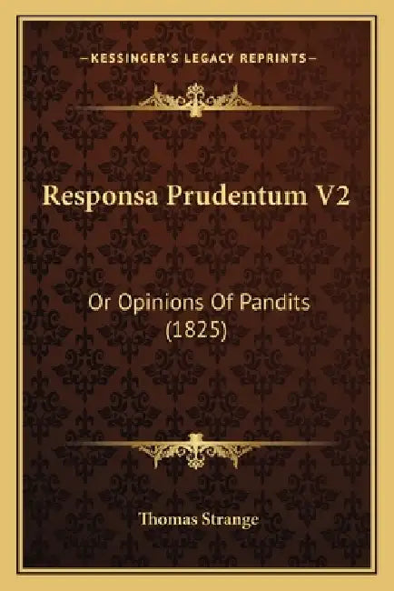 Responsa Prudentum V2: Or Opinions Of Pandits (1825) by Thomas Strange