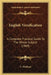 English Versification: A Complete Practical Guide To The Whole Subject (1869) by E. Wadham