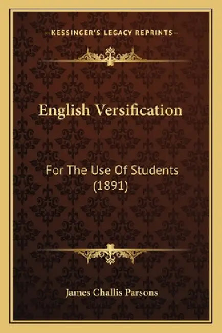 English Versification: For The Use Of Students (1891) by James Challis Parsons