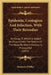 Epidemia, Contagion And Infection, With Their Remedies: An Essay, To Which Is Added An Enquiry Into The Nature Of The Mode By Which Cholera Is Propaga by Benjamin Phillips