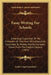 Essay Writing For Schools: A Practical Exposition Of The Principles Of This Form Of Composition, Illustrated By Models And By Examples Drawn From by Leslie Cope Cornford