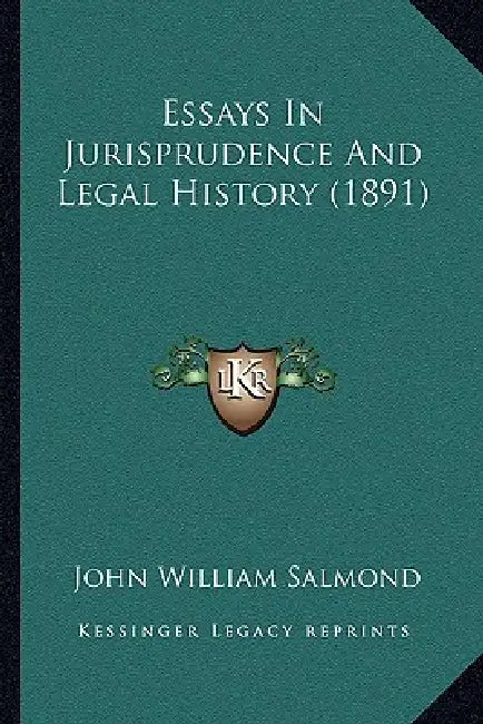Essays In Jurisprudence And Legal History (1891) by John William Salmond