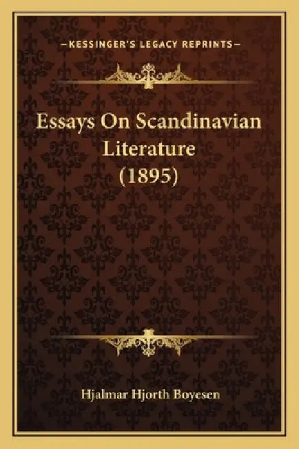 Essays On Scandinavian Literature (1895) by Hjalmar Hjorth Boyesen
