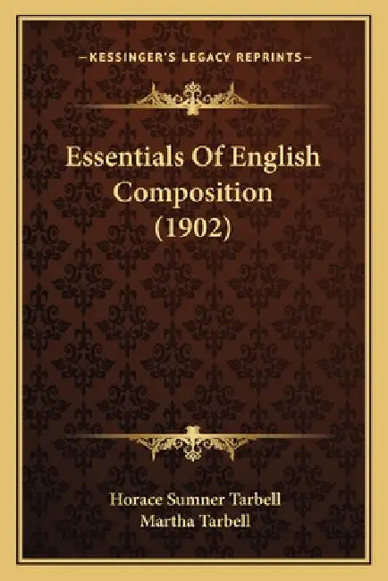 Essentials Of English Composition (1902) by Horace Sumner Tarbell, Martha Tarbell