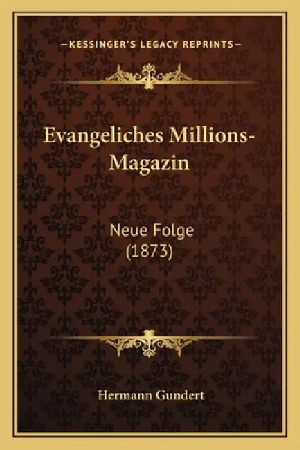 Evangeliches Millions-Magazin: Neue Folge (1873) by Hermann Gundert