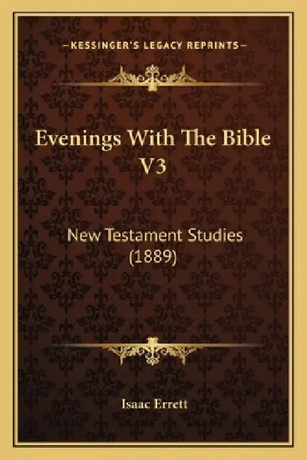 Evenings With The Bible V3: New Testament Studies (1889) by Isaac Errett