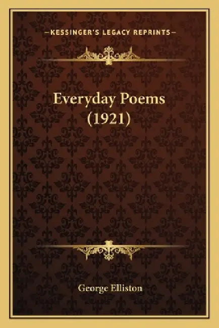 Everyday Poems (1921) by George Elliston
