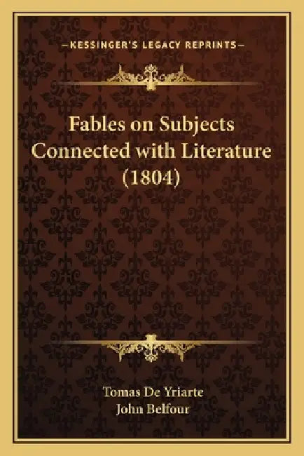 Fables on Subjects Connected with Literature (1804) by Tomas de Yriarte, John Belfour