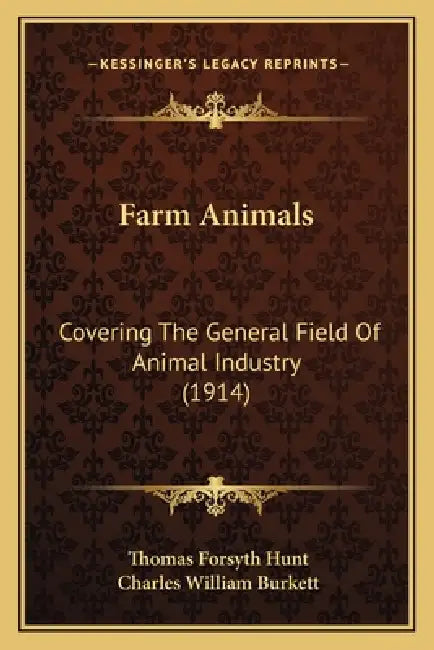 Farm Animals: Covering The General Field Of Animal Industry (1914) by Thomas Forsyth Hunt, Charles William Burkett