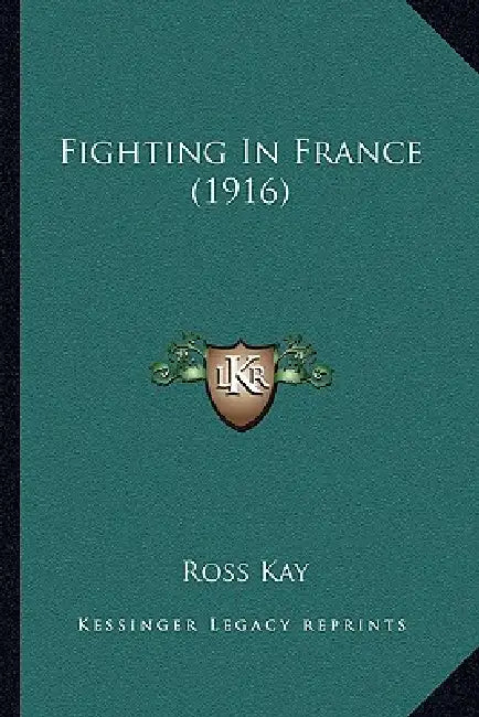 Fighting In France (1916) by Ross Kay