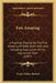 Fire Assaying: A Practical Treatise On The Fire Assaying Of Gold, Silver And Lead, Including Description Of The Appliances Used (1907 by Evans Walker Buskett