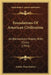 Foundations Of American Civilization: An Elementary History With Civics (1914) by Arthur Treat Gorton