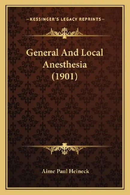 General And Local Anesthesia (1901) by Aime Paul Heineck