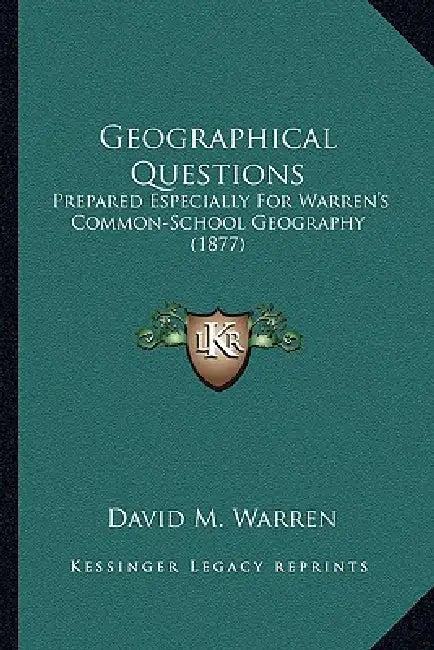 Geographical Questions: Prepared Especially For Warren's Common-School Geography (1877) by David M. Warren