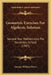 Geometric Exercises For Algebraic Solution: Second Year Mathematics For Secondary School (1907) by George William Myers