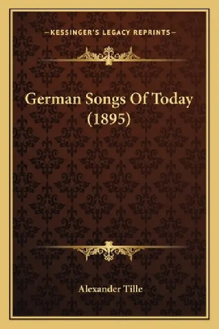 German Songs Of Today (1895) by Alexander Tille