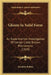 Ghosts In Solid Form: An Experimental Investigation Of Certain Little Known Phenomena (1919) by Gambier Bolton