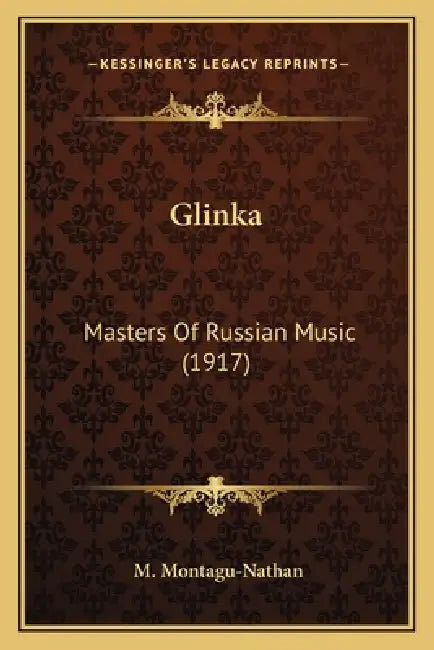 Glinka: Masters Of Russian Music (1917) by M. Montagu-Nathan