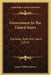 Government In The United States: National, State And Local (1913) by James Wilford Garner