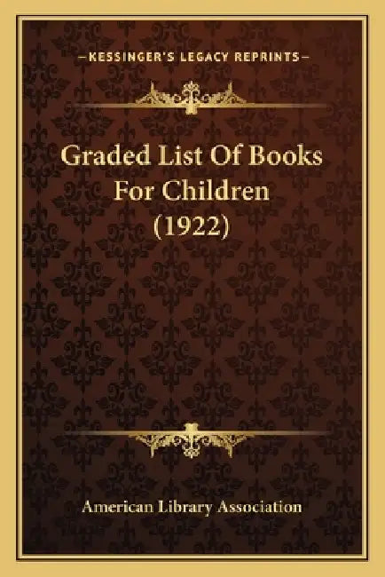 Graded List Of Books For Children (1922) by American Library Association