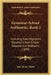 Grammar-School Arithmetic, Book 2: Including Easy Algebraic Equations And Simple Geometrical Problems (1899) by John Henry Walsh