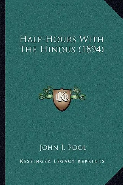 Half-Hours With The Hindus (1894) by John J. Pool