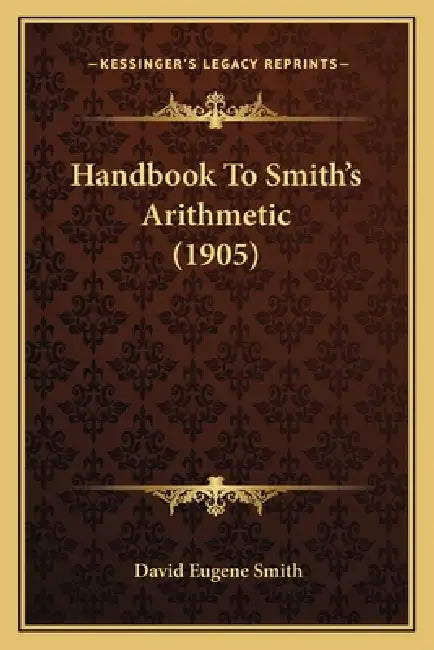 Handbook To Smith's Arithmetic (1905) by David Eugene Smith