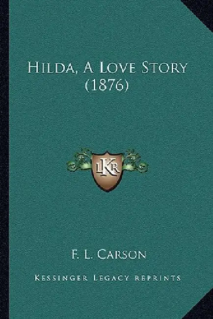 Hilda, A Love Story (1876) by F. L. Carson