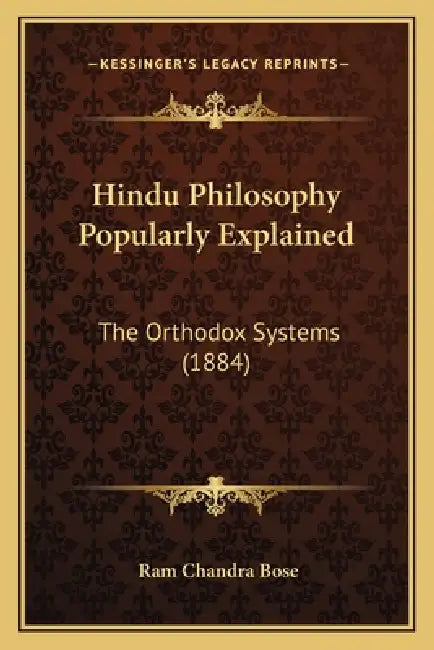 Hindu Philosophy Popularly Explained: The Orthodox Systems (1884) by Ram Chandra Bose