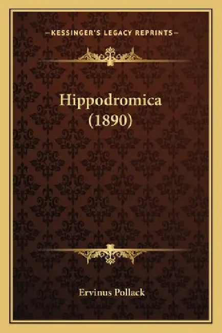 Hippodromica (1890) by Ervinus Pollack