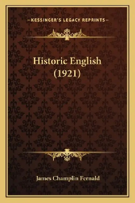 Historic English (1921) by James Champlin Fernald