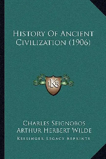History Of Ancient Civilization (1906) by Charles Seignobos, Arthur Herbert Wilde, James Alton James