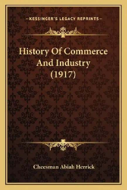 History Of Commerce And Industry (1917) by Cheesman Abiah Herrick