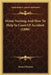Home Nursing And How To Help In Cases Of Accident (1880) by Samuel Benton
