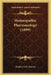 Homeopathic Pharmacology (1899) by Frederick O. Ernesty